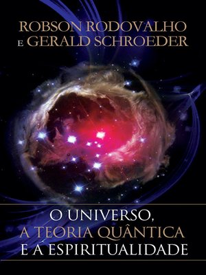 cover image of O universo, a teoria quântica e a espiritualidade